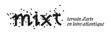 Mixt, terrain d'arts en Loire-Atlantique